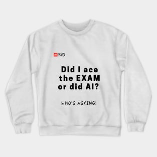 Who's asking! Crewneck Sweatshirt